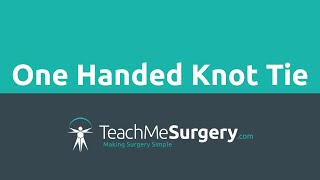 Surgical Skills - One-Handed Knot Tying