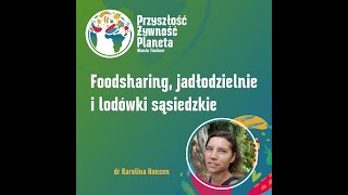 9. Foodsharing, jadłodzielnie i lodówki sąsiedzkie | Karolina Hansen