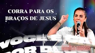 Camila Barros - CORRA PARA OS BRAÇOS DE JESUS