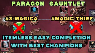 Paragon Gauntlet X-Magica Magic-Thief Itemless Easy Completion