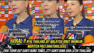 RATU THAILAND DAN MALAYSIA OT*KNYA SUDAH GESER,TOWEL SURUH GANTIKAN ERIK TOHIR,STY OUT,PAES DI JDT