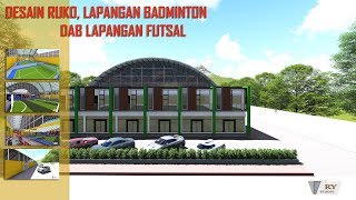 DESAIN RUKO LAPANGAN BADMINTON DAN LAPANGAN FUTSAL