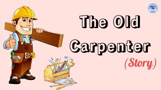 The Old Carpenter | learn english through story | english story