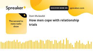 How men cope with relationship trials