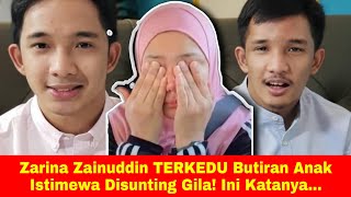 Zarina Zainuddin TERKEDU Butiran Anak Istimewa Disunting Gila! Ini Katanya...