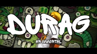 AR IMMORTAL - DURAG (ПРОИЗВОДИТ @scorpio prodz)