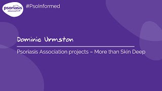 Dominic Urmston - Psoriasis Association projects – More than Skin Deep.