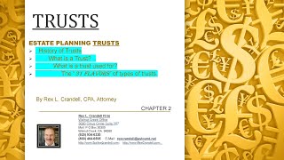 LIVING TRUST TRAINING PRESENTATION~ Rex Crandell, CPA, Attorney. Trusts~Part #2 of ESTATE PLANNING.