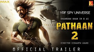 Pathan 2 - Official Trailer | Shahrukh Khan | Deepika Padukone | John Abraham | Pathan 2 update |