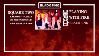 [KARAOKE-THAI/ENG] BLACKPINK - PLAYING WITH FIRE (불장난)