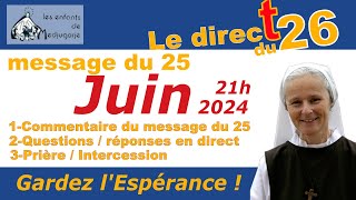 Direct du mercredi 26 juin, 21h Message  du 25 juin 2024, avec Sr Emmanuel