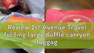 Review 1st Avenue Travel folding large duffle carryon luggage bag baggage organizer foldable travel