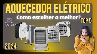 🔥 Top 5 Aquecedores Elétricos de 2024: Qual o Melhor para Você? ❄️