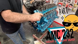 AMC 232 IN LINE 6 ENGINE BUILD PART 2