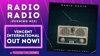 Vincent International - Radio Radio  (Evening Mix) ⚠️⚠️⚠️