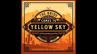 The Bride Comes to Yellow Sky, by Stephen Crane