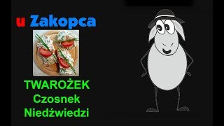 Twarożek i Czosnek Niedźwiedzi | u Zakopca #10