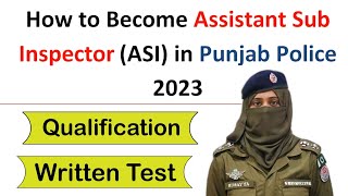 How to become Assistant Sub Inspector (ASI) in Punjab Police 2023, Punjab Police ASI Jobs in 2023