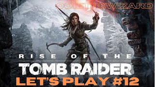 Rise of the Tomb Raider!! Let's Play #12!!