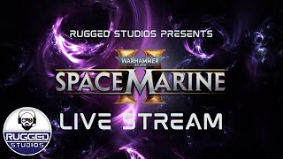 Space Marine 2 - Live Stream - Purge The Heretic, End the Xenos!