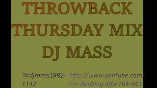 THURSDAY THROWBACK MIX  DJ MASS