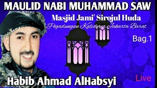 Live Bag.1~ Maulid Nabi Muhammad SAW | Habib Ahmad AlHabsyi