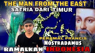 NOSTRADAMUS RAMALKAN INDONESIA ‼️ SATRIA DARI TIMUR