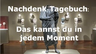 Das kannst du in jedem Moment / Nachdenk-Tagebuch: 28.09.2020