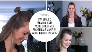 Wat zijn je 3 belangrijkste mogelijkheden en rechten als mama en werk- en ondernemer?