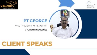 Client Speaks | Why TeamLease? - PT George, V-Guard Industries