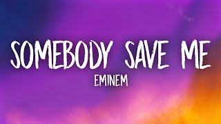 Eminem - Somebody Save Me