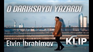 Elvin İbrahimov O Darixsaydi Yazardi 2021 (Full Klip)