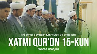 Taroveh Xatmi Qur'on 15-kun Abdulhodiy Qori (Novza masjidi)