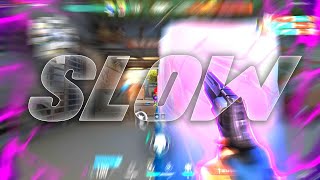 SLOW💨 (Valorant Montage)