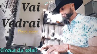 VAI VEDRAI- Cirque du soleil- piano cover 🎹