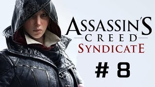 Прохождение Assassin`s creed Синдикат # 8 (Assassin`s creed Syndicate walkthrough)