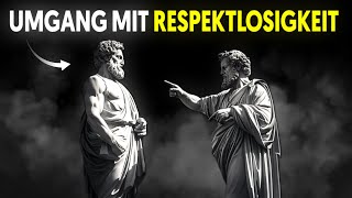 13 stoische Lektionen zum Umgang mit Respektlosigkeit (MUSS ANSEHEN) | STOIZISMUS