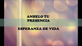 Anhelo tu presencia