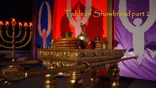 Mosaic Tabernacle Table of Showbread in the Holy Place part 2 by Dr. Terry Harman