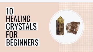 10 Best Crystals For Beginners