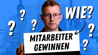 Wie heutzutage Mitarbeiter gewinnen?