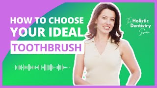 #21 Beyond Bristles: A Guide to Selecting Your Ideal Toothbrush