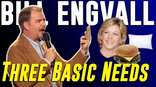 Bill Engvall - Three Basic Needs