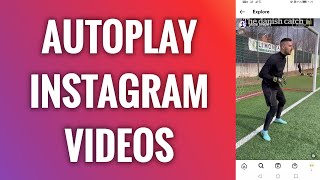 How To Autoplay Instagram Videos