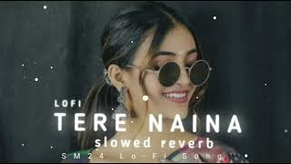 Tere Naina Ese Kafir - Rabb Manneya | lofi - Slower+Reverb | Koi jane na -Tu mane Ya na Mane dildara