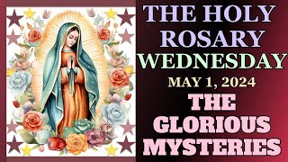 WEDNESDAY ROSARY May 1, 2024 GLORIOUS MYSTERIES OF THE ROSARY VIRTUAL ROSARY #rosary #catholic