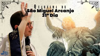 31º Dia da Quaresma de São Miguel Arcanjo | 2024