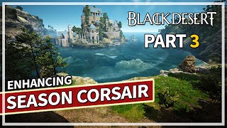 Enhancing PEN Tuvala or Building Stacks - Season Corsair Episode 3 | Black Desert