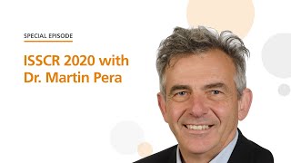 ISSCR 2020 with Dr. Martin Pera