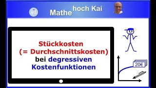 Stückkostenfunktionen (= Durchschnittskostenfunktion) bei degressiven Kostenfunktionen